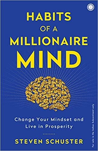 Habits Of A Millionaire Mind Change Your Mindset And Live In Prosperity