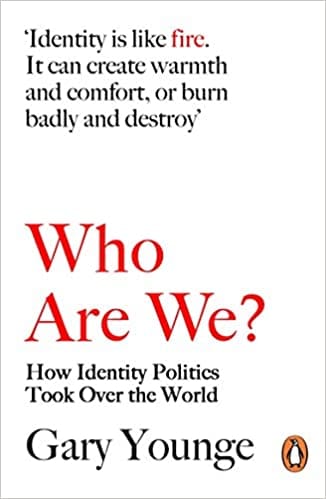 Who Are We? How Identity Politics Took Over The World