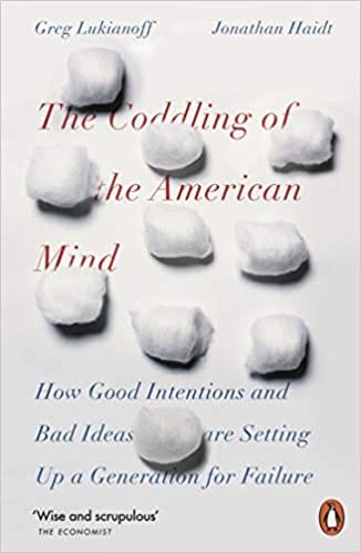 The Coddling Of The American Mind