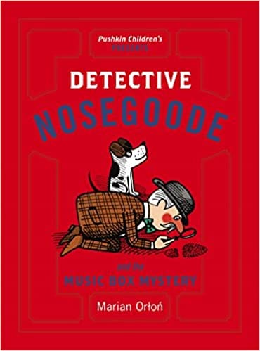 Detective Nosegoode And The Music Box Mystery (detective Nosegoode 1)