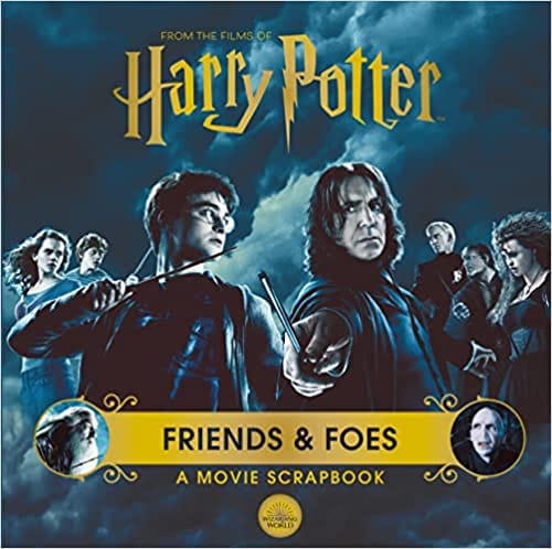 Harry Potter Friends & Foes A Movie Scrapbook