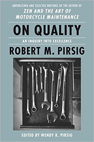 On Quality An Inquiry Into Excellence Unpublished And Selected Writings