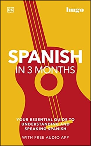 Spanish In 3 Months With Free Audio App Your Essential Guide To Understanding And Speaking Spanish