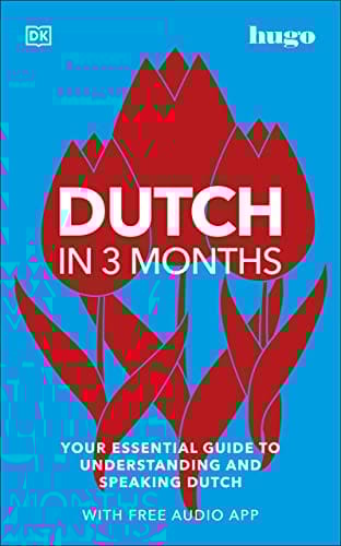 Dutch In 3 Months With Free Audio App Your Essential Guide To Understanding And Speaking Dutch