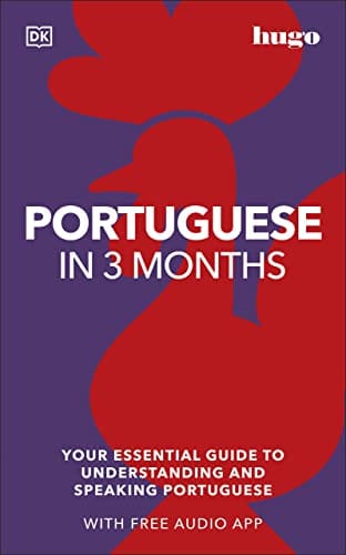 Portuguese In 3 Months With Free Audio App Your Essential Guide To Understanding And Speaking Portugue