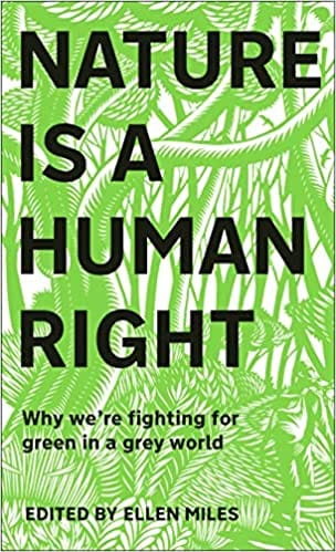 Nature Is A Human Right Why Were Fighting For Green In A Grey World