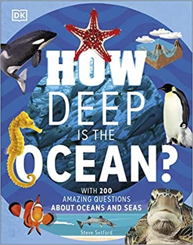 How Deep Is The Ocean? With 200 Amazing Questions About The Ocean