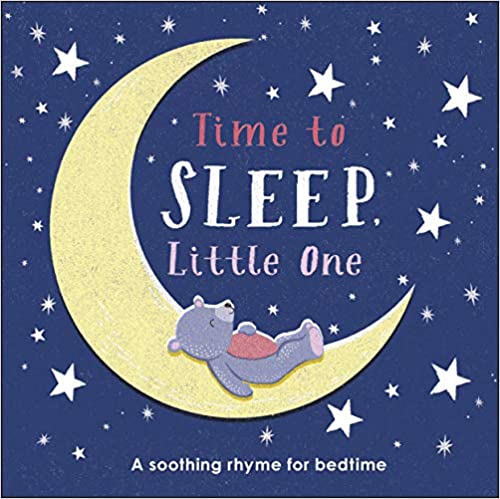Time To Sleep Little One A Soothing Rhyme For Bedtime