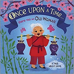 Once Upon A Time There Was An Old Woman A Tale About Hope