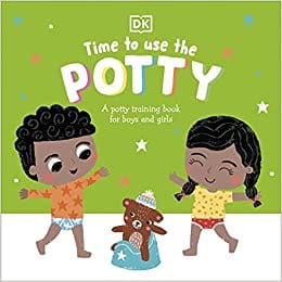 Time To Use The Potty A Potty Training Book For Boys And Girls