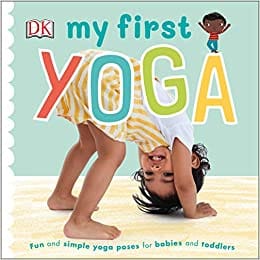 My First Yoga Fun And Simple Yoga Poses For Babies And Toddlers