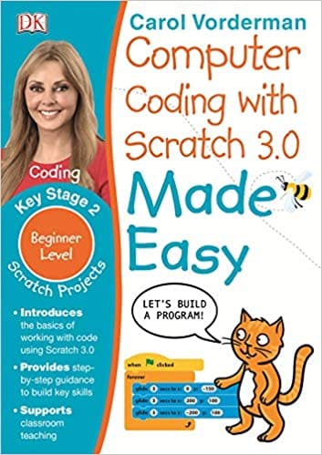 Computer Coding With Scratch 3.0 Made Easy Ages 7-11