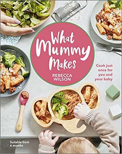 What Mummy Makes Cook Just Once For You And Your Baby