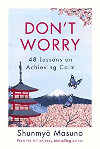 Don�t Worry From The Million-copy Bestselling Author Of Zen