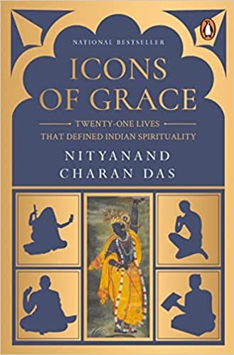 Icons Of Grace Twenty-one Lives That Defined Indian Spirituality