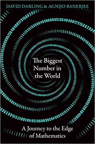 The Biggest Number In The World A Journey To The Edge Of Mathematics