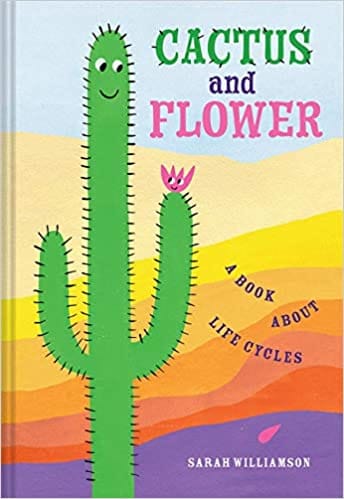 Cactus & Flower Bk About Life Cycles A Book About Life Cycles
