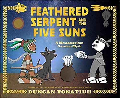 Feathered Serpent And The Five Suns A Mesoamerican Creation Myth
