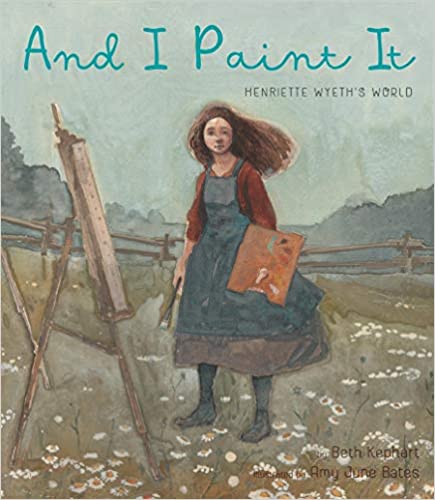 And I Paint It Henriette Wyeth�s World