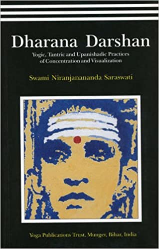 Dharana Darshan-yogictantric And Upanishadic Practices Of Concentration And Visualization