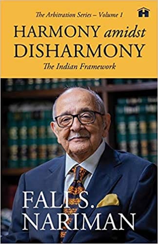 Harmony Amidst Disharmony The Indian Framework Arbitration Series Volume 1