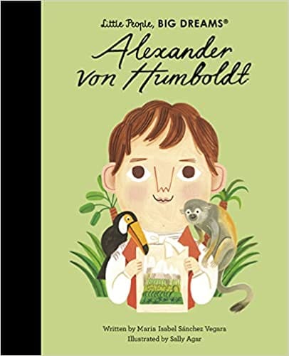 Alexander Von Humboldt (little People, Big Dreams)