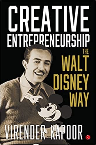 Creative Entrepreneurship The Walt Disney Way