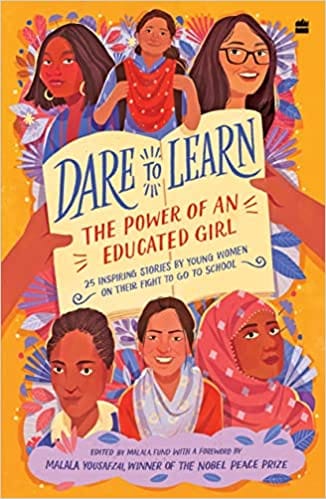 Dare to Learn : The Power of an Educated Girl