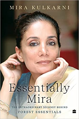 Essentially Mira The Extraordinary Journey Behind Forest Essentials