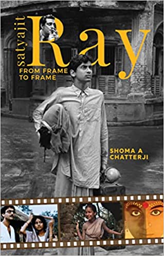 Satyajit Ray From Frame To Frame