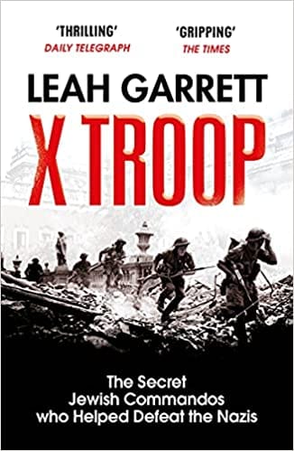 X Troop The Secret Jewish Commandos Who Helped Defeat The Nazis