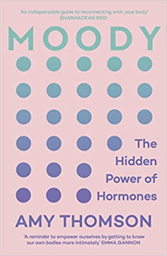 Moody The Hidden Power Of Hormones