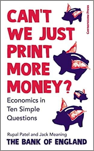 Cant We Just Print More Money? Economics In Ten Simple Questions
