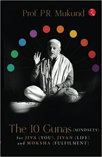 The 10 Gunas Mindsets For Jiva You Jivan Life And Moksha Fulfilment