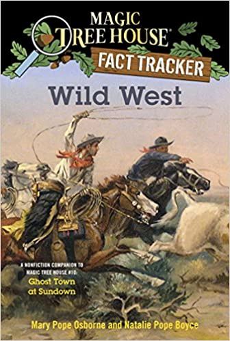 Wild West A Nonfiction Companion To Magic Tree House #10 Ghost Town At Sundown 38