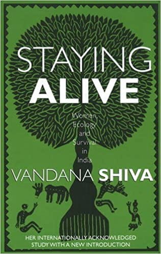 Staying Alive Women Ecology And Survival In India