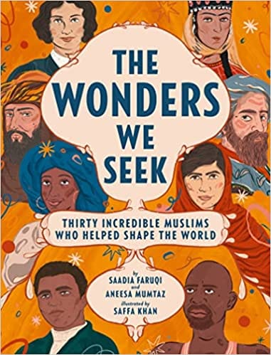 The Wonders We Seek Thirty Incredible Muslims Who Helped Shape The World