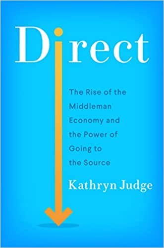 Direct The Rise Of The Middleman Economy And The Power Of Going To The Source