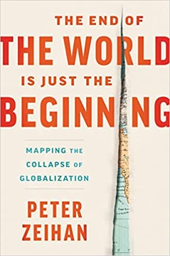 The End Of The World Is Just The Beginning Mapping The Collapse Of Globalization