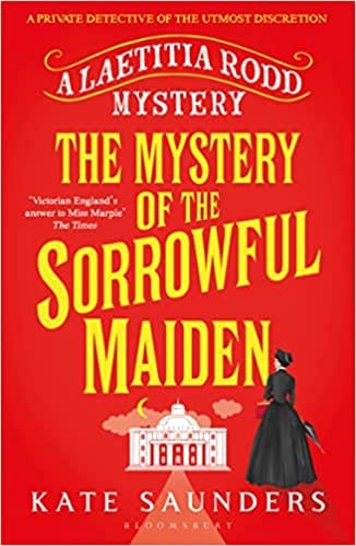 The Mystery Of The Sorrowful Maiden (a Laetitia Rodd Mystery)