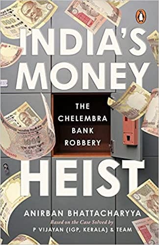 Indias Money Heist The Chelembra Bank Robbery