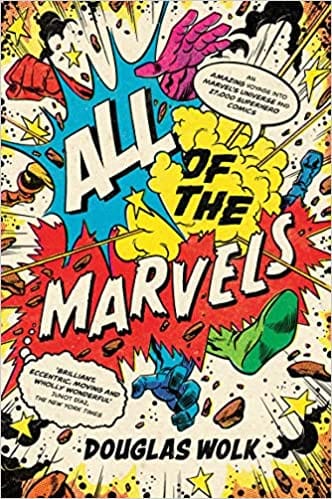 All Of The Marvels An Amazing Voyage Into Marvels Universe And 27,000 Superhero Comics
