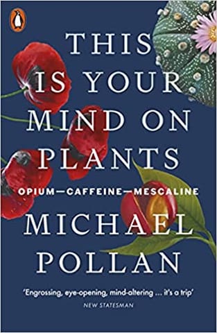 This Is Your Mind On Plants Opium-caffeine-mescaline This Is Your Mind On Plants Opium-caffeine-mescaline