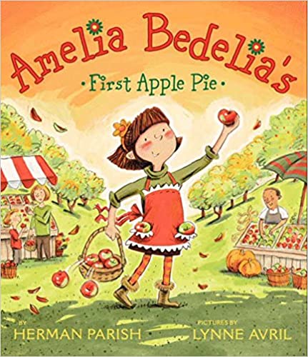 Amelia Bedelias First Apple Pie
