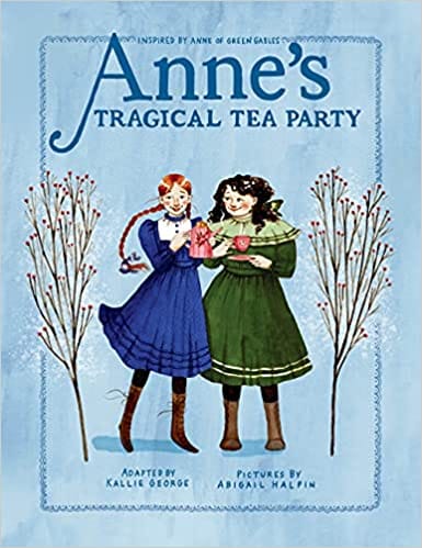 Annes Tragical Tea Party Inspired By Anne Of Green Gables 4 (an Anne Chapter Book)