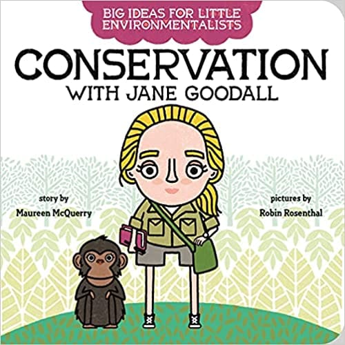 Big Ideas For Little Environmentalists Conservation With Jane Goodall