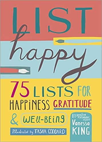 List Happy 75 Lists For Happiness Gratitude And Wellbeing