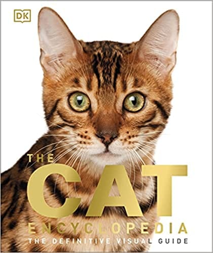 The Cat Encyclopedia The Definitive Visual Guide