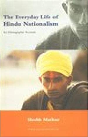 The Everyday Life Of Hindu Nationalism: An Ethnographic Account