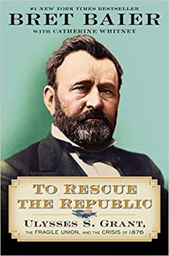 To Rescue The Republic Ulysses S. Grant The Fragile Union And The Crisis Of 1876